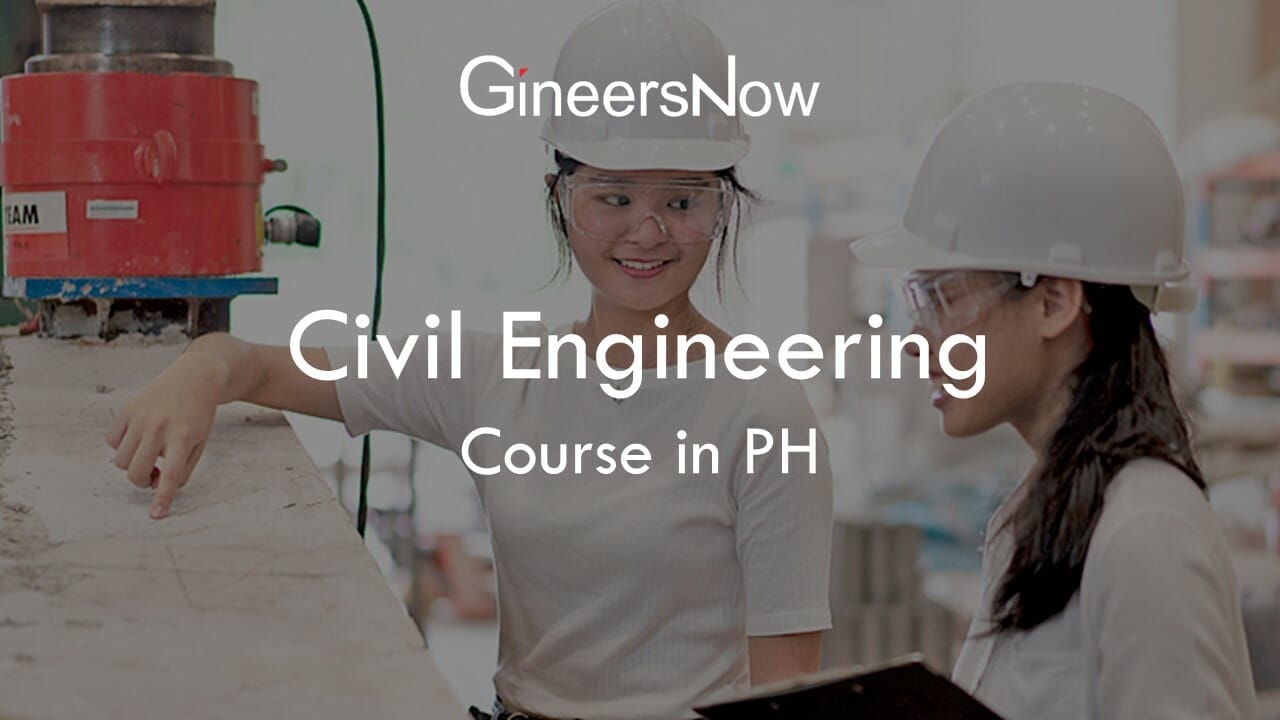 Civil Engineering Course in the Philippines: Beginners Guide for Filipino  Students - GineersNow
